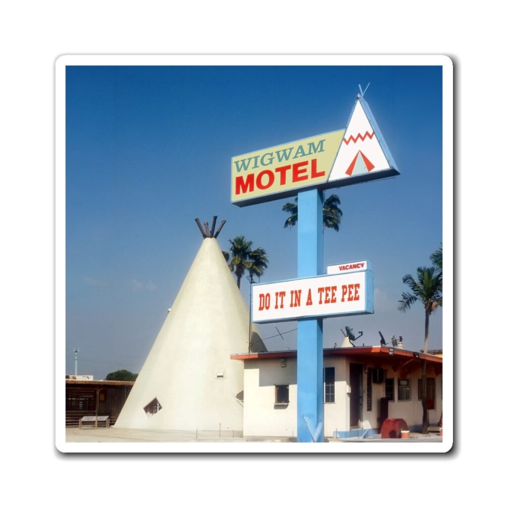 Wigwam motel teepee in San Bernadino, CA magnet